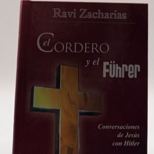 El Cordero y el Führer por Ravi Zacharias. Un análisis apologético profundo sobre el bien y el mal. Compra en Librería Bendición para el Mundo.